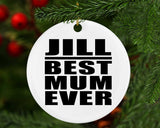 Jill Best Mum Ever - Circle Ornament