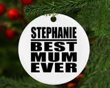 Stephanie Best Mum Ever - Circle Ornament
