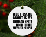 All I Care About Is My German Spitz - Circle Ornament