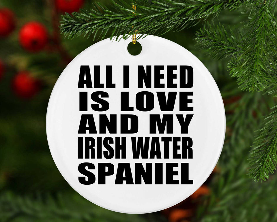 All I Need Is Love And My Irish Water Spaniel - Circle Ornament