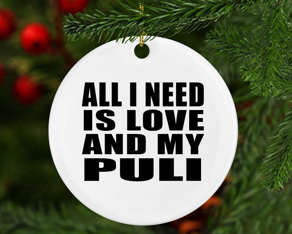 All I Need Is Love And My Puli - Circle Ornament