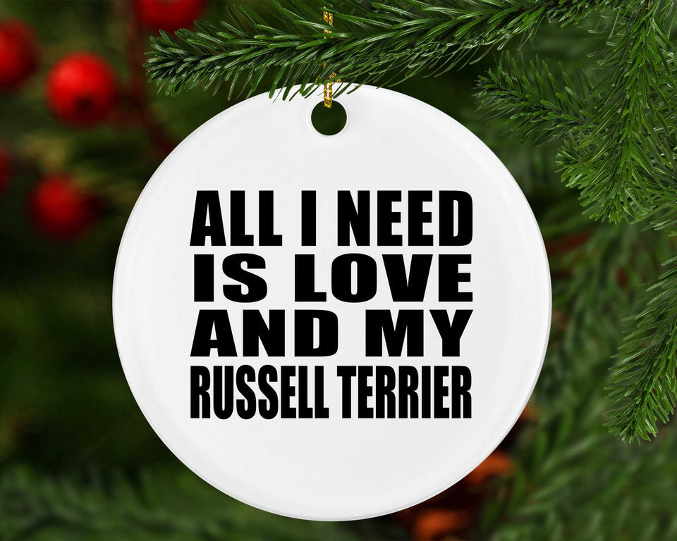 All I Need Is Love And My Russell Terrier - Circle Ornament