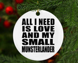 All I Need Is Love And My Small Munsterlander - Circle Ornament