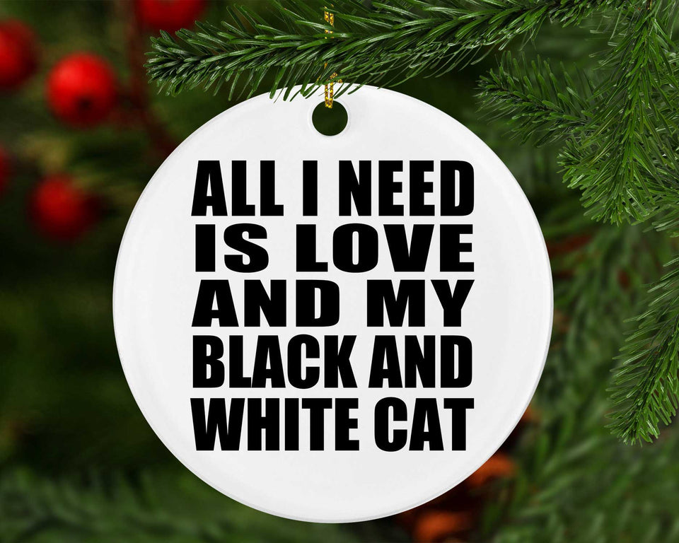 All I Need Is Love And My Black And White Cat - Circle Ornament