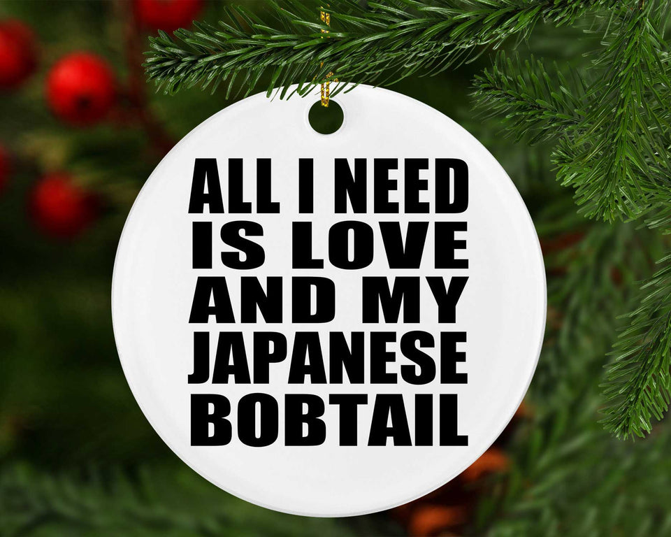 All I Need Is Love And My Japanese Bobtail - Circle Ornament