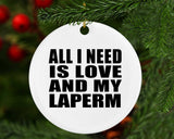All I Need Is Love And My Laperm - Circle Ornament