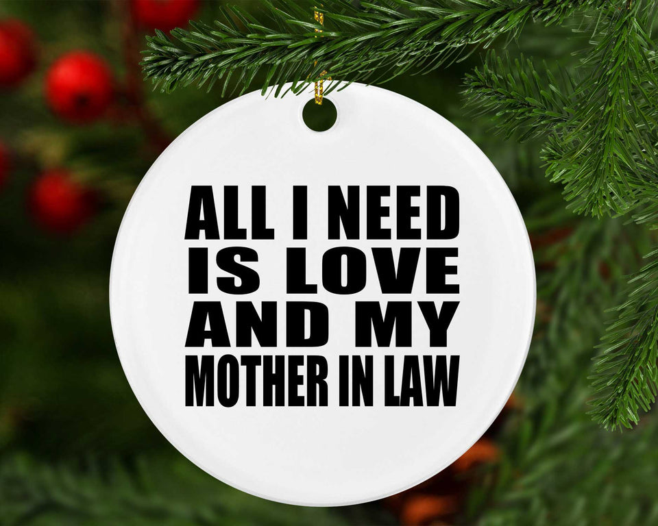 All I Need Is Love And My Mother In Law - Circle Ornament