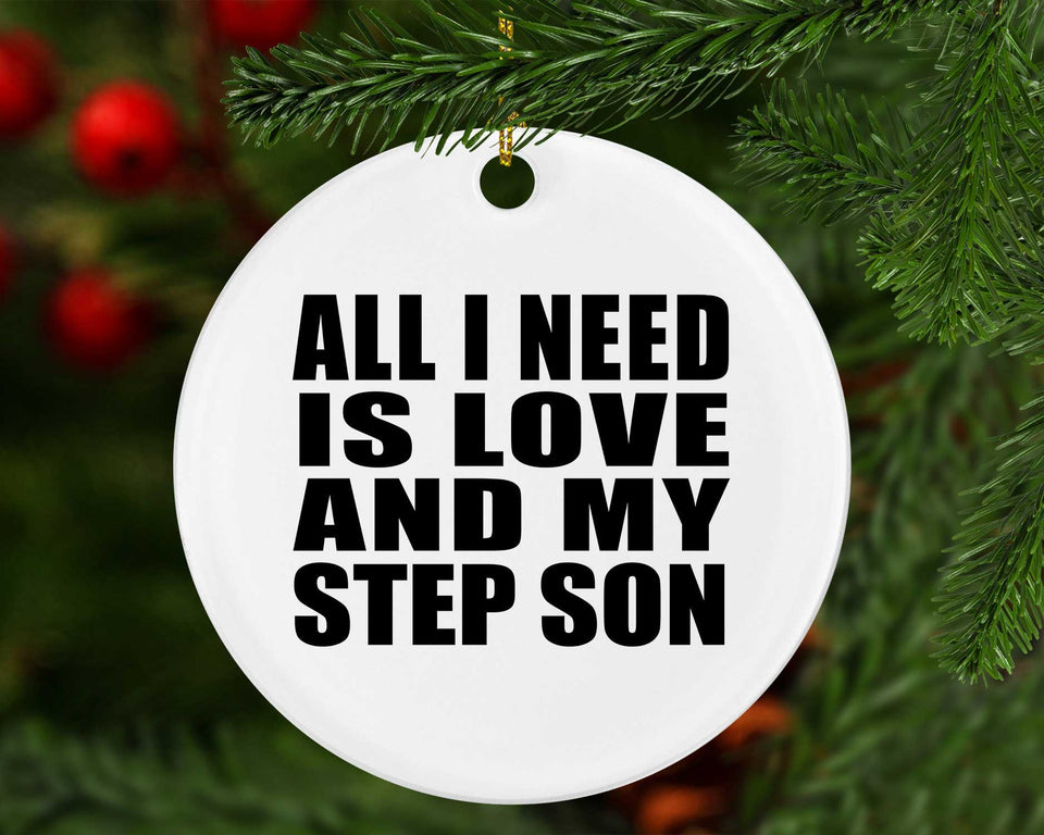 All I Need Is Love And My Step Son - Circle Ornament
