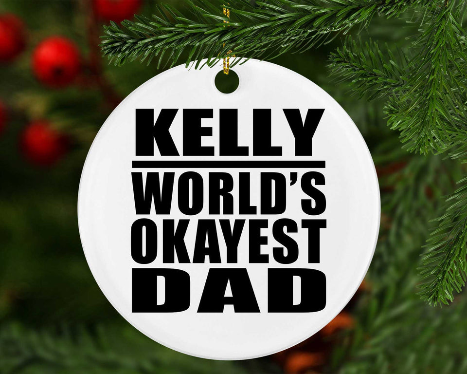 Kelly World's Okayest Dad - Circle Ornament