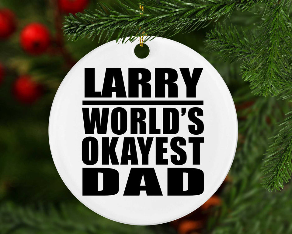 Larry World's Okayest Dad - Circle Ornament