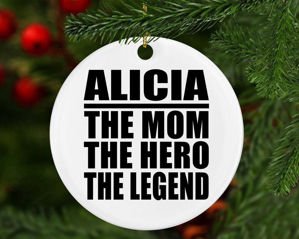 Alicia The Mom The Hero The Legend - Circle Ornament
