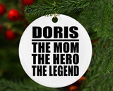 Doris The Mom The Hero The Legend - Circle Ornament
