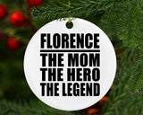 Florence The Mom The Hero The Legend - Circle Ornament