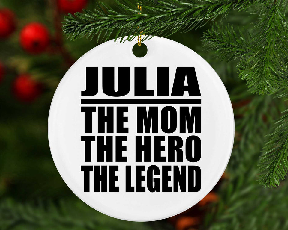Julia The Mom The Hero The Legend - Circle Ornament