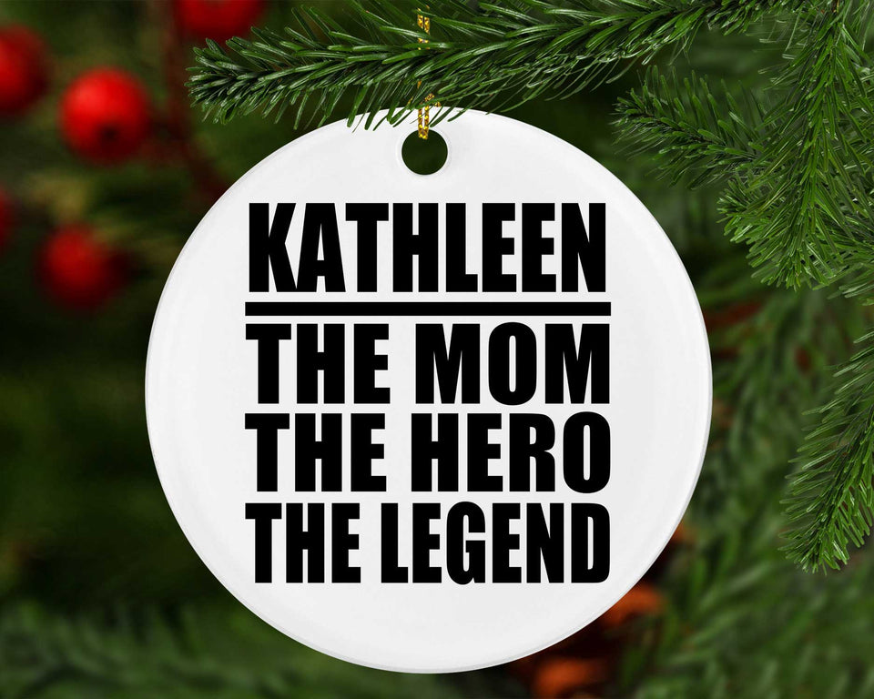 Kathleen The Mom The Hero The Legend - Circle Ornament