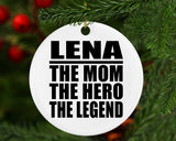 Lena The Mom The Hero The Legend - Circle Ornament