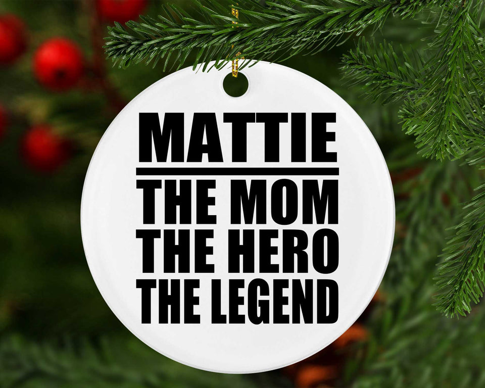 Mattie The Mom The Hero The Legend - Circle Ornament