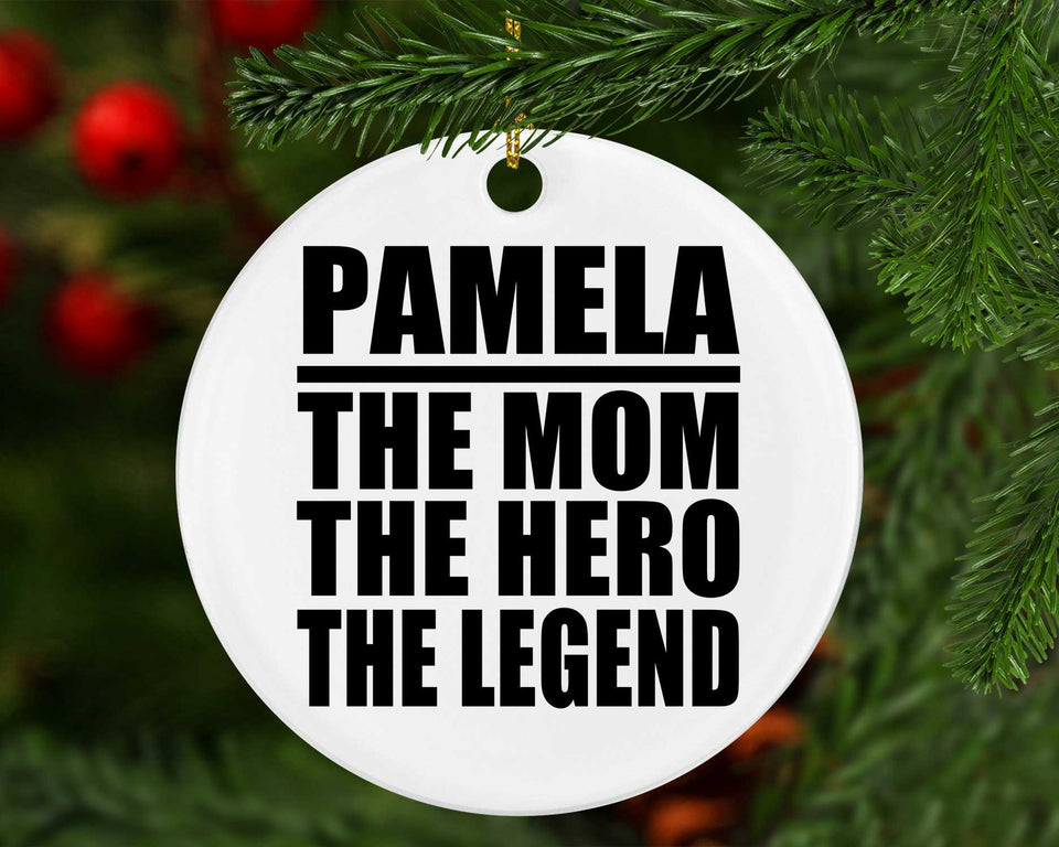 Pamela The Mom The Hero The Legend - Circle Ornament