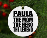Paula The Mom The Hero The Legend - Circle Ornament