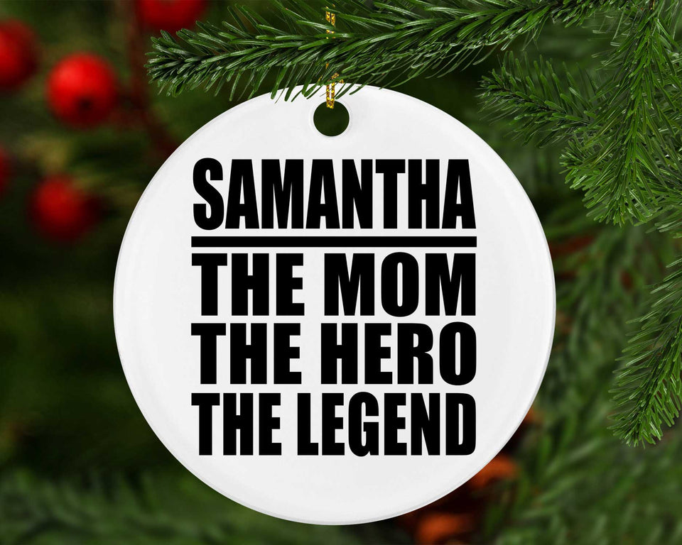 Samantha The Mom The Hero The Legend - Circle Ornament