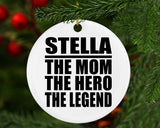Stella The Mom The Hero The Legend - Circle Ornament