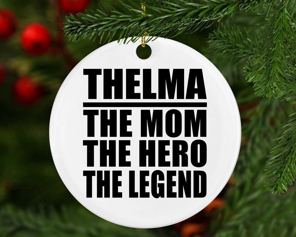 Thelma The Mom The Hero The Legend - Circle Ornament