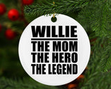 Willie The Mom The Hero The Legend - Circle Ornament