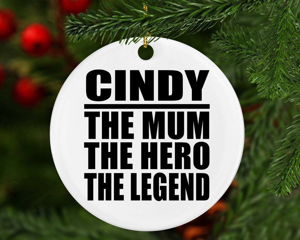 Cindy The Mum The Hero The Legend - Circle Ornament