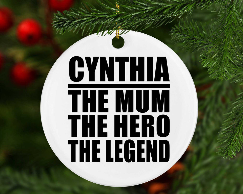 Cynthia The Mum The Hero The Legend - Circle Ornament