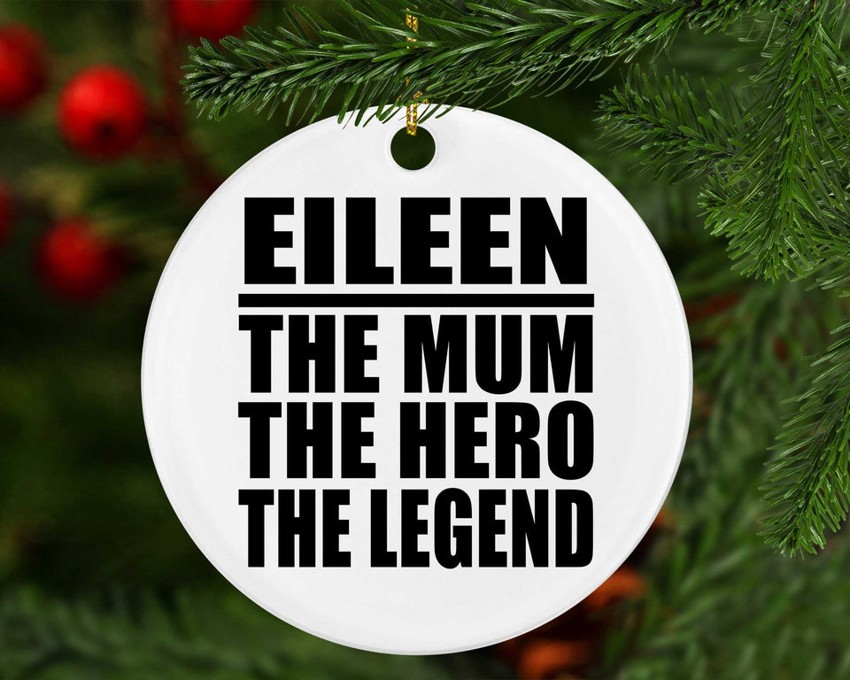 Eileen The Mum The Hero The Legend - Circle Ornament