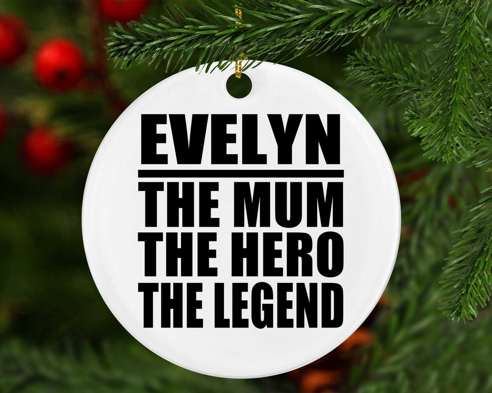 Evelyn The Mum The Hero The Legend - Circle Ornament