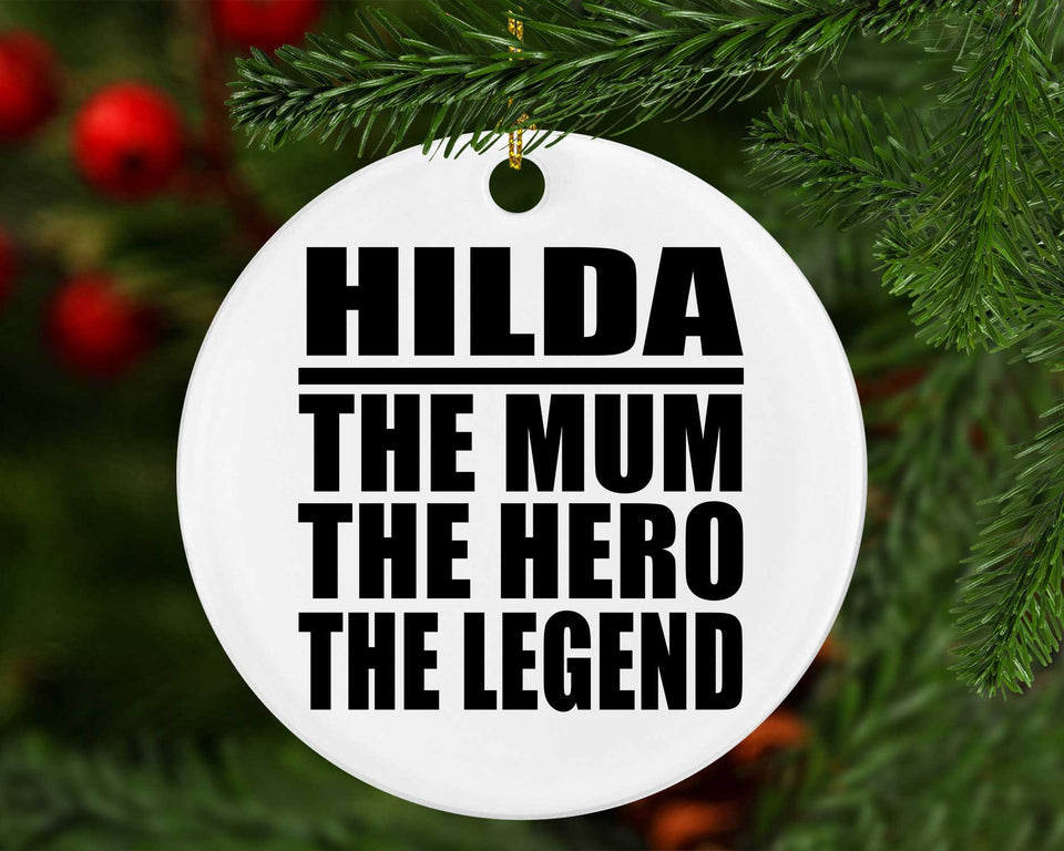 Hilda The Mum The Hero The Legend - Circle Ornament