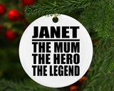 Janet The Mum The Hero The Legend - Circle Ornament