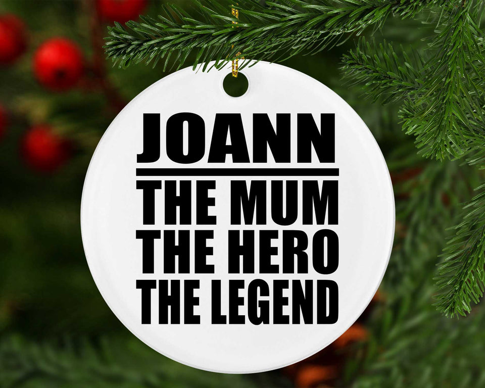 Joann The Mum The Hero The Legend - Circle Ornament