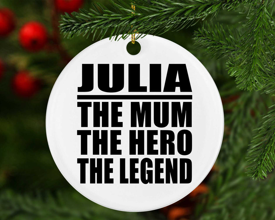 Julia The Mum The Hero The Legend - Circle Ornament