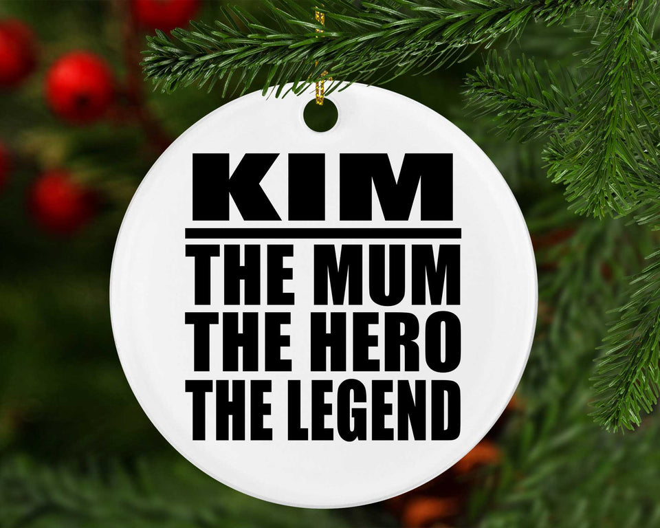 Kim The Mum The Hero The Legend - Circle Ornament