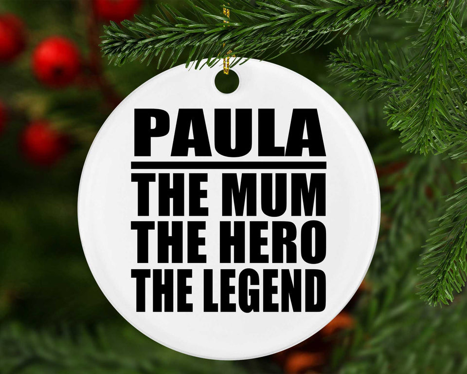 Paula The Mum The Hero The Legend - Circle Ornament