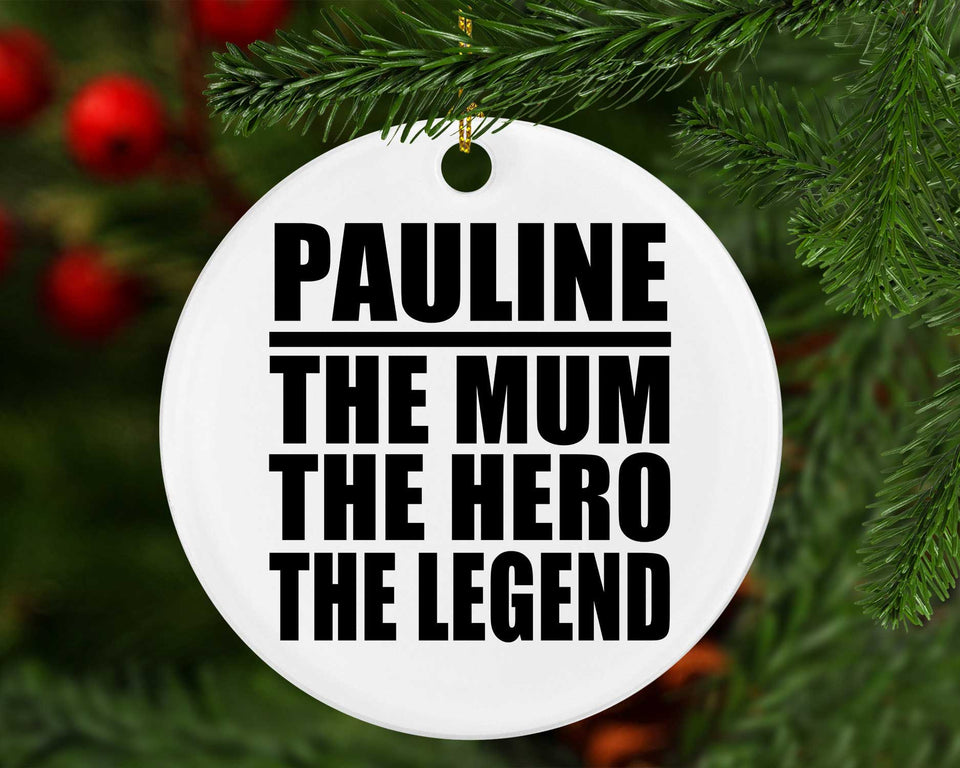 Pauline The Mum The Hero The Legend - Circle Ornament
