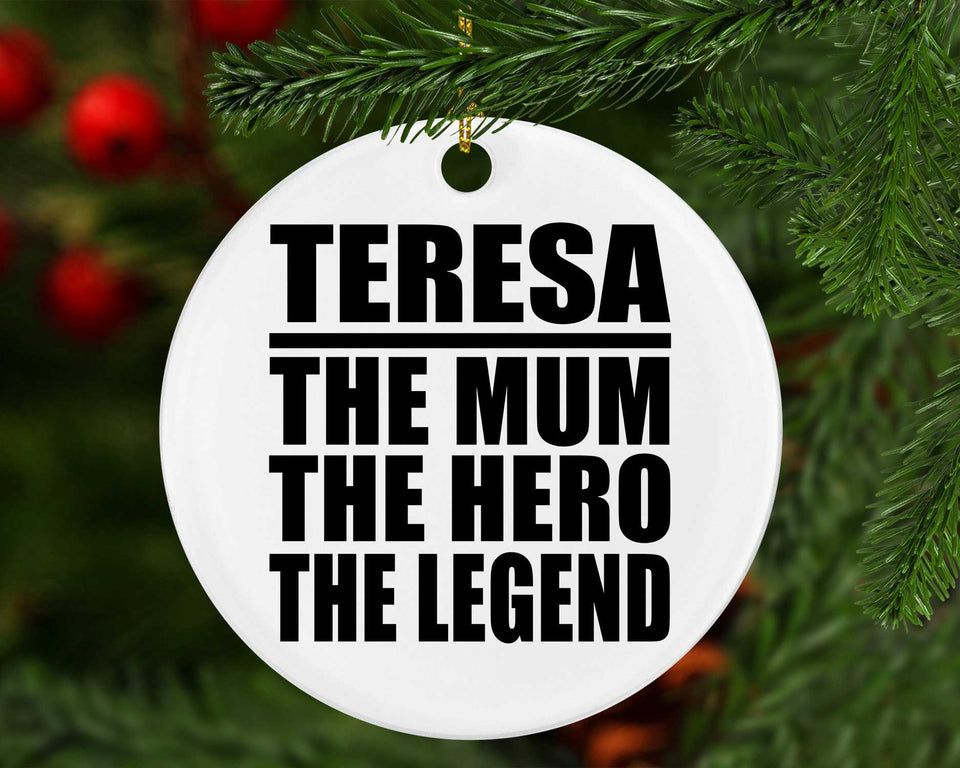 Teresa The Mum The Hero The Legend - Circle Ornament