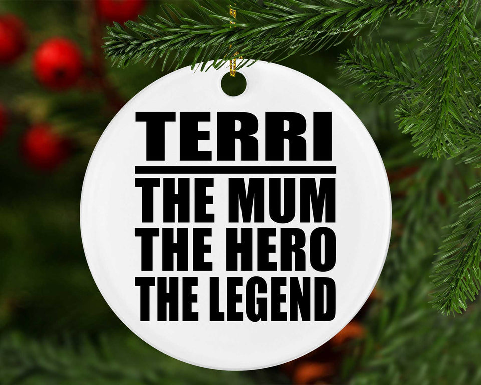 Terri The Mum The Hero The Legend - Circle Ornament