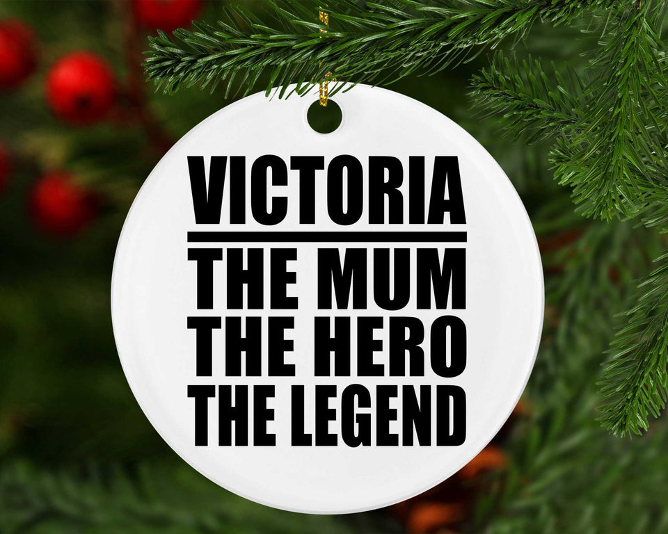 Victoria The Mum The Hero The Legend - Circle Ornament