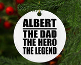 Albert The Dad The Hero The Legend - Circle Ornament