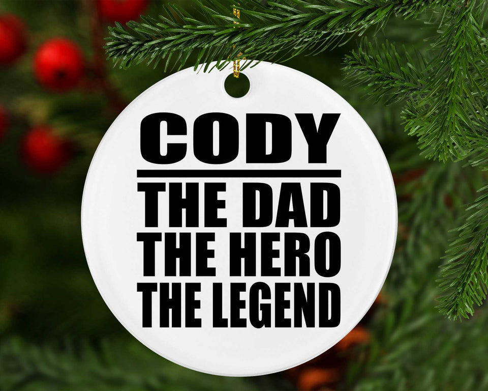 Cody The Dad The Hero The Legend - Circle Ornament