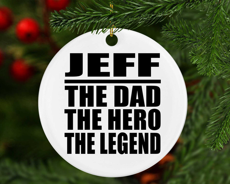 Jeff The Dad The Hero The Legend - Circle Ornament