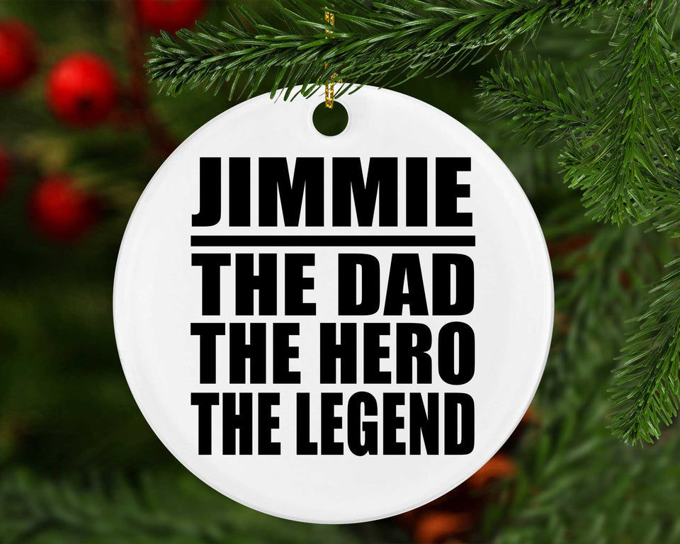 Jimmie The Dad The Hero The Legend - Circle Ornament