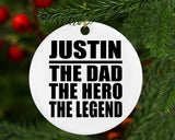 Justin The Dad The Hero The Legend - Circle Ornament