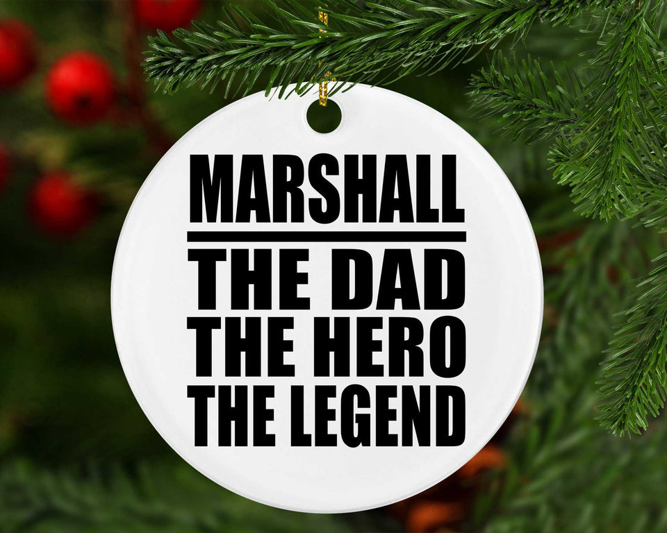 Marshall The Dad The Hero The Legend - Circle Ornament