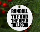 Randall The Dad The Hero The Legend - Circle Ornament