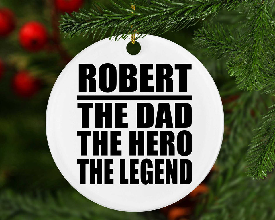 Robert The Dad The Hero The Legend - Circle Ornament