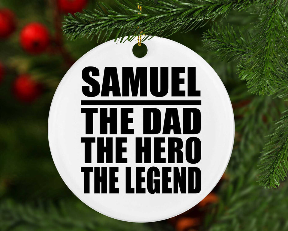 Samuel The Dad The Hero The Legend - Circle Ornament